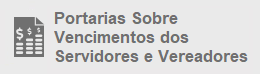 Portarias Sobre Vencimentos dos Servidores e Vereadores